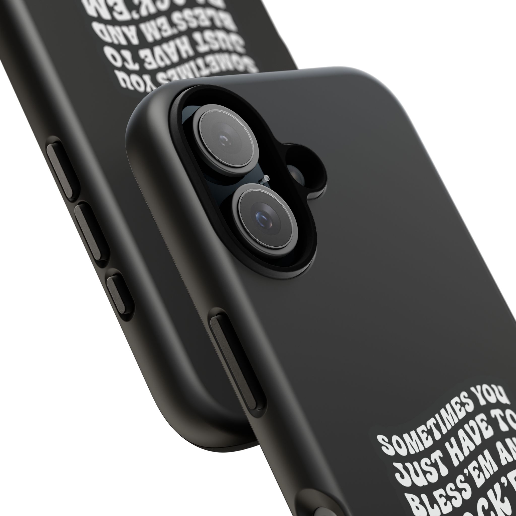 Sometimes You Just Have to Bless 'Em & Block 'Em Phone Case - Image 66