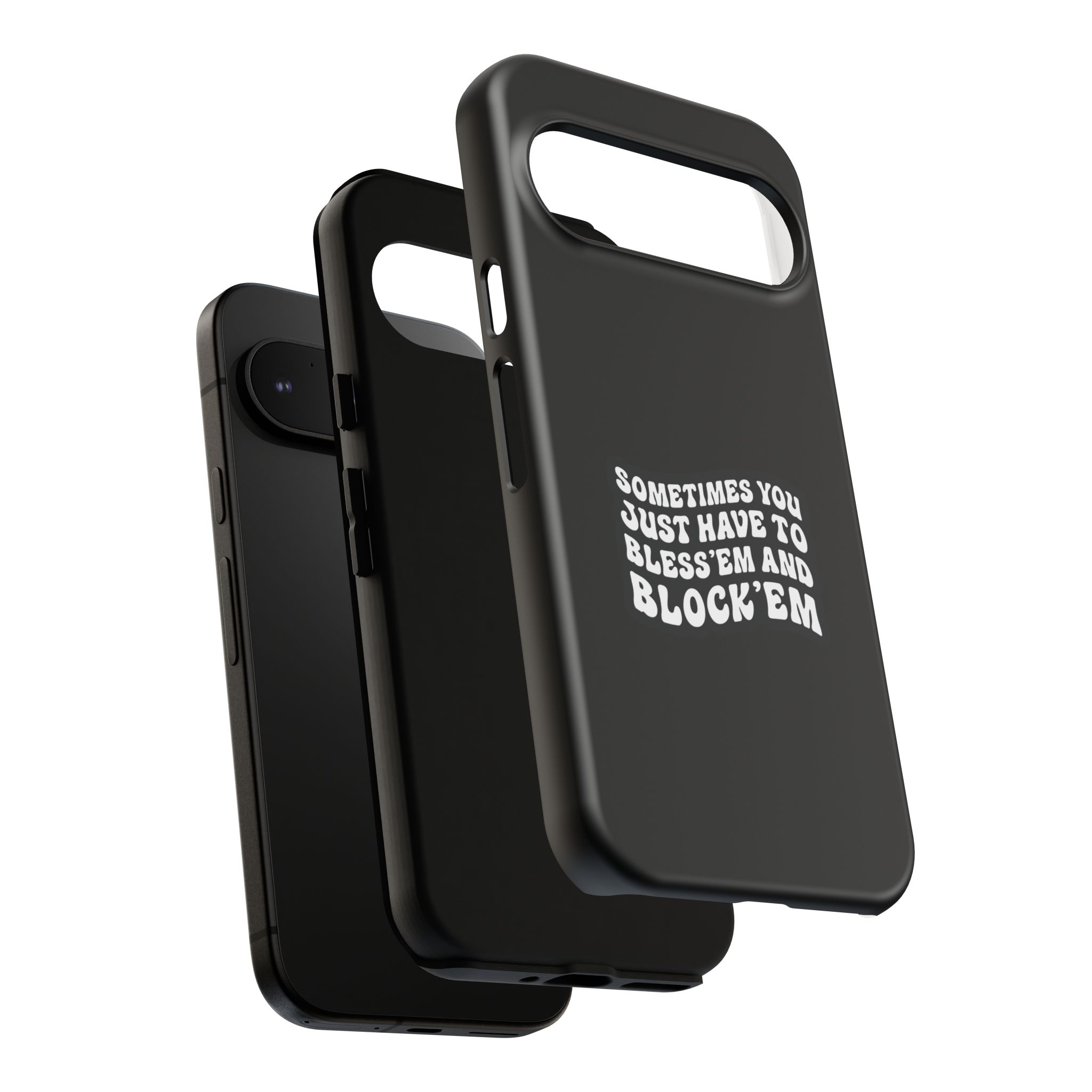 Sometimes You Just Have to Bless 'Em & Block 'Em Phone Case - Image 74