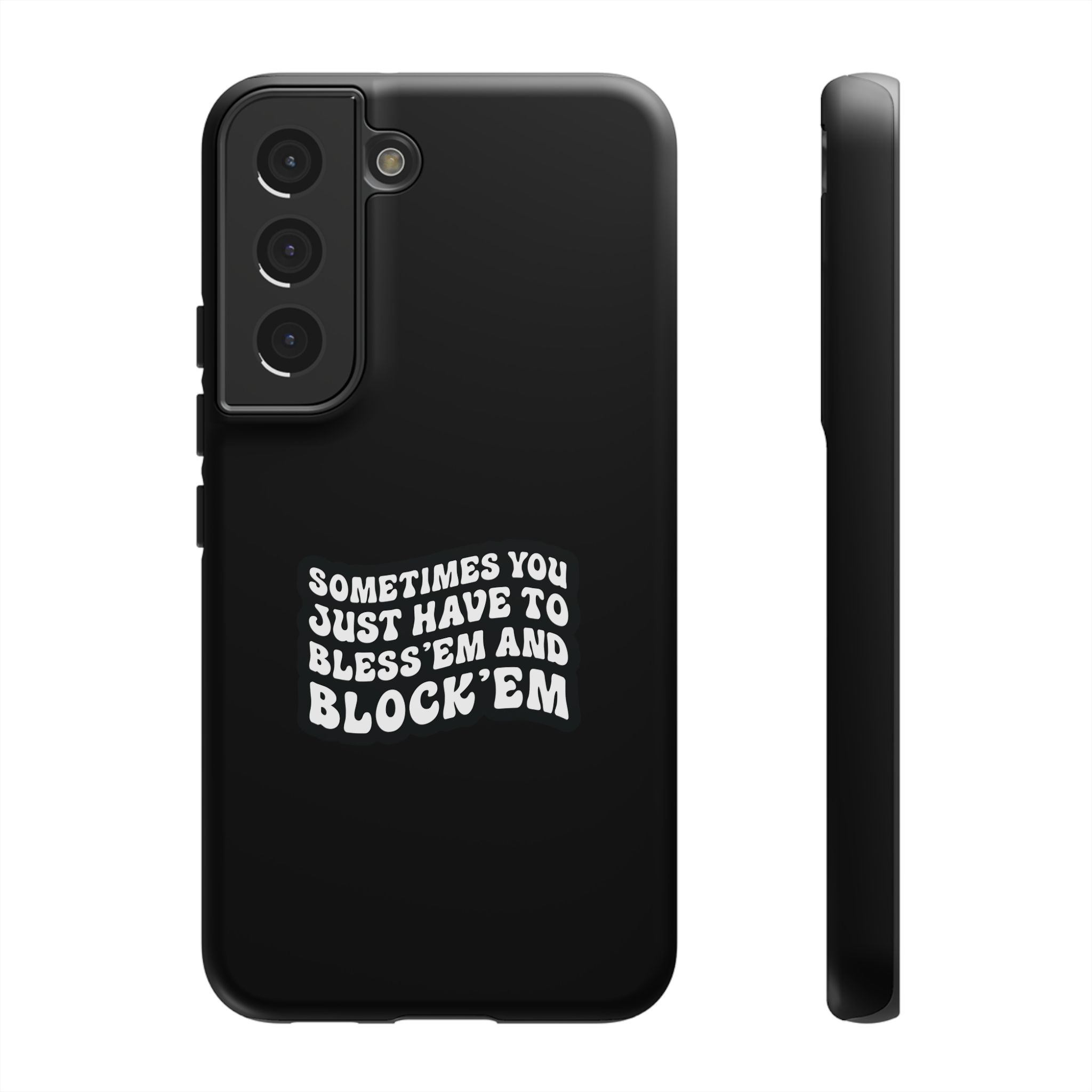 Sometimes You Just Have to Bless 'Em & Block 'Em Phone Case - Image 13