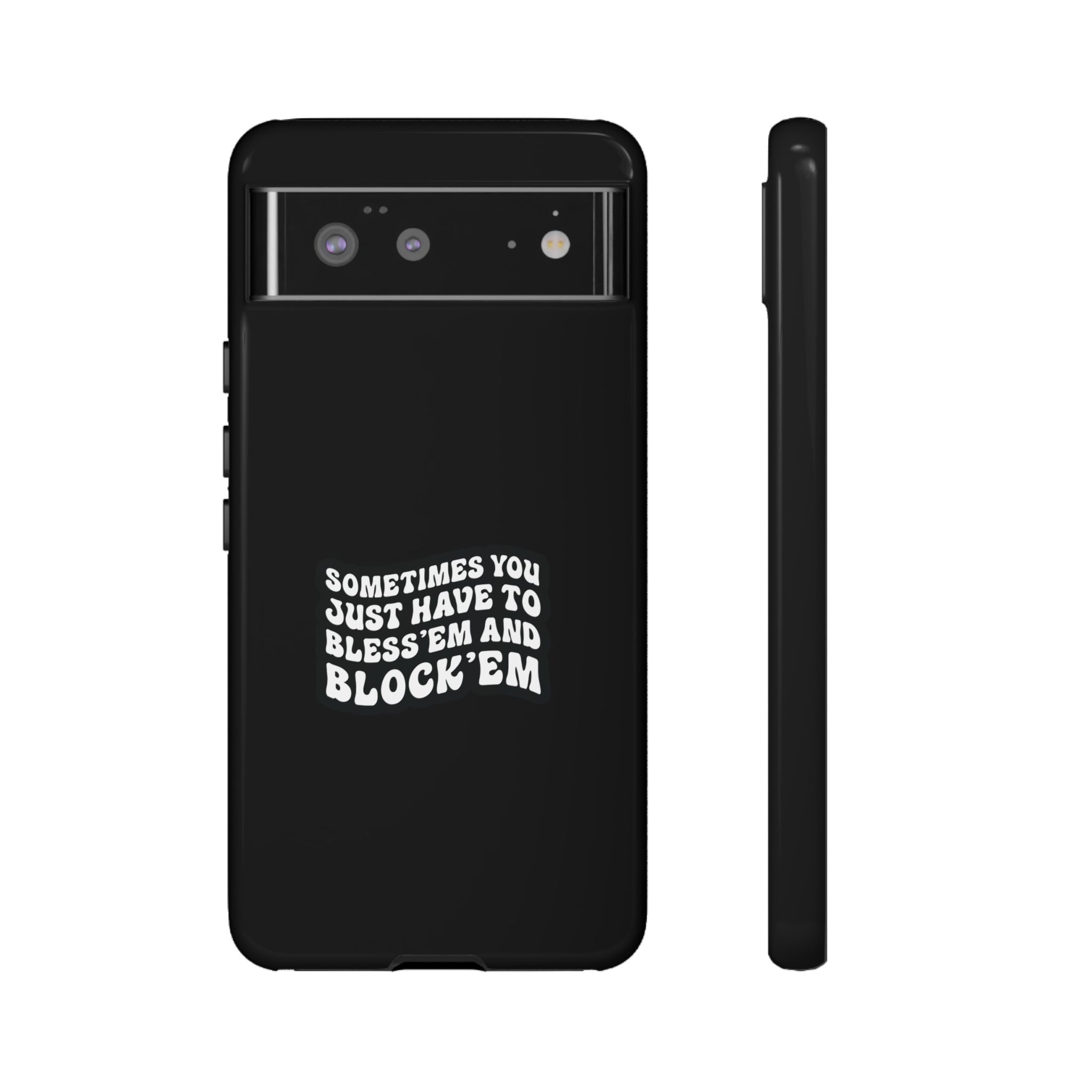 Sometimes You Just Have to Bless 'Em & Block 'Em Phone Case - Image 7