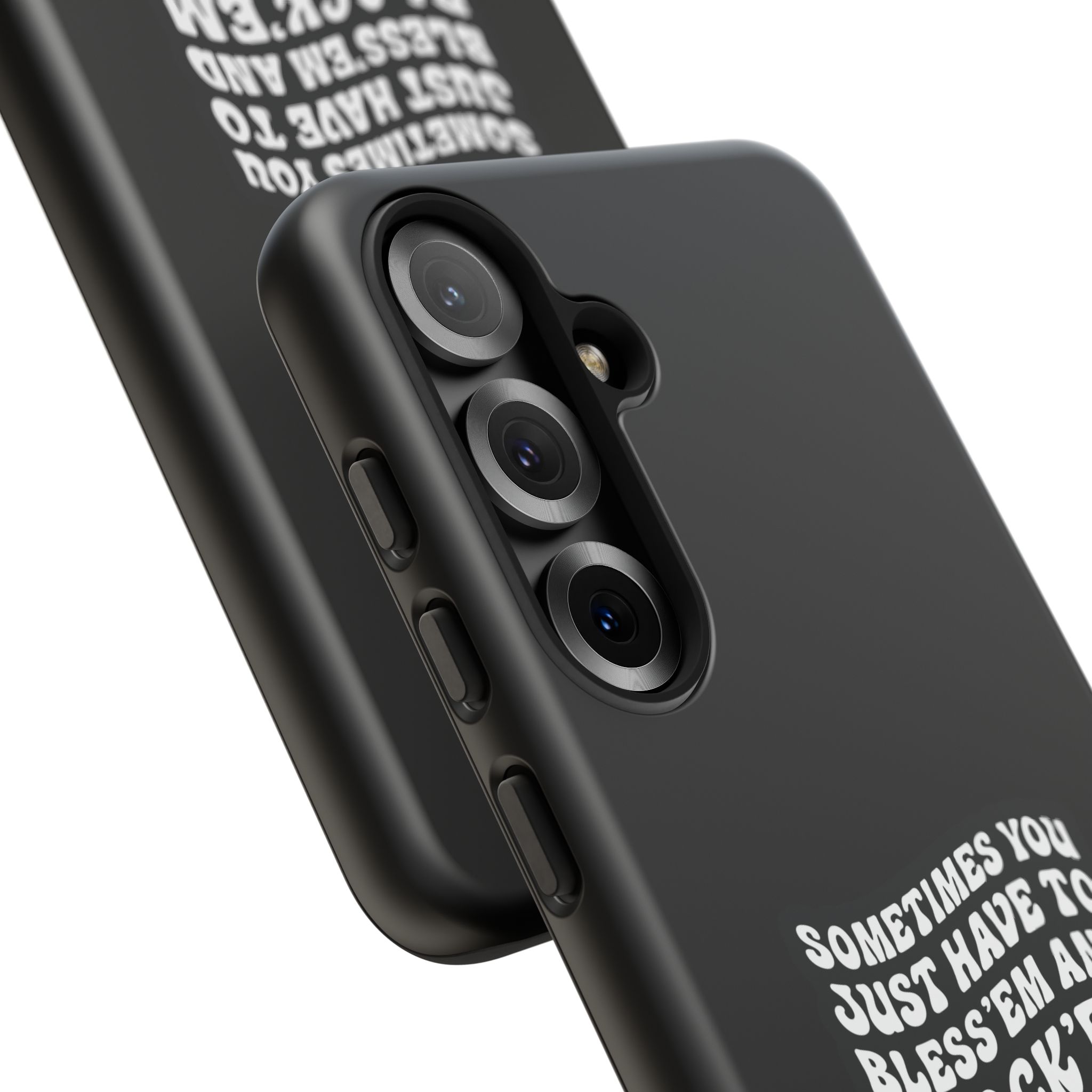 Sometimes You Just Have to Bless 'Em & Block 'Em Phone Case - Image 80