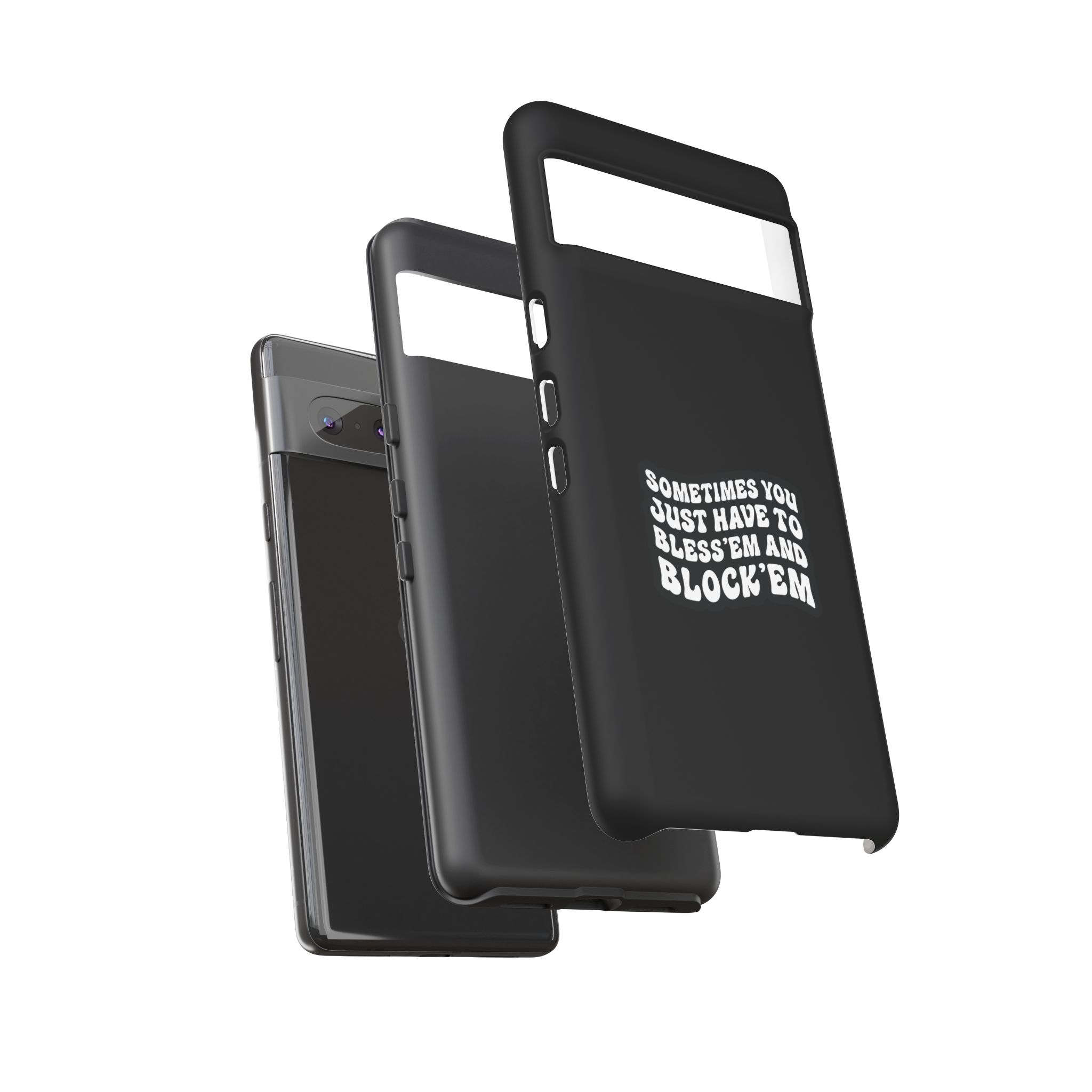Sometimes You Just Have to Bless 'Em & Block 'Em Phone Case - Image 37