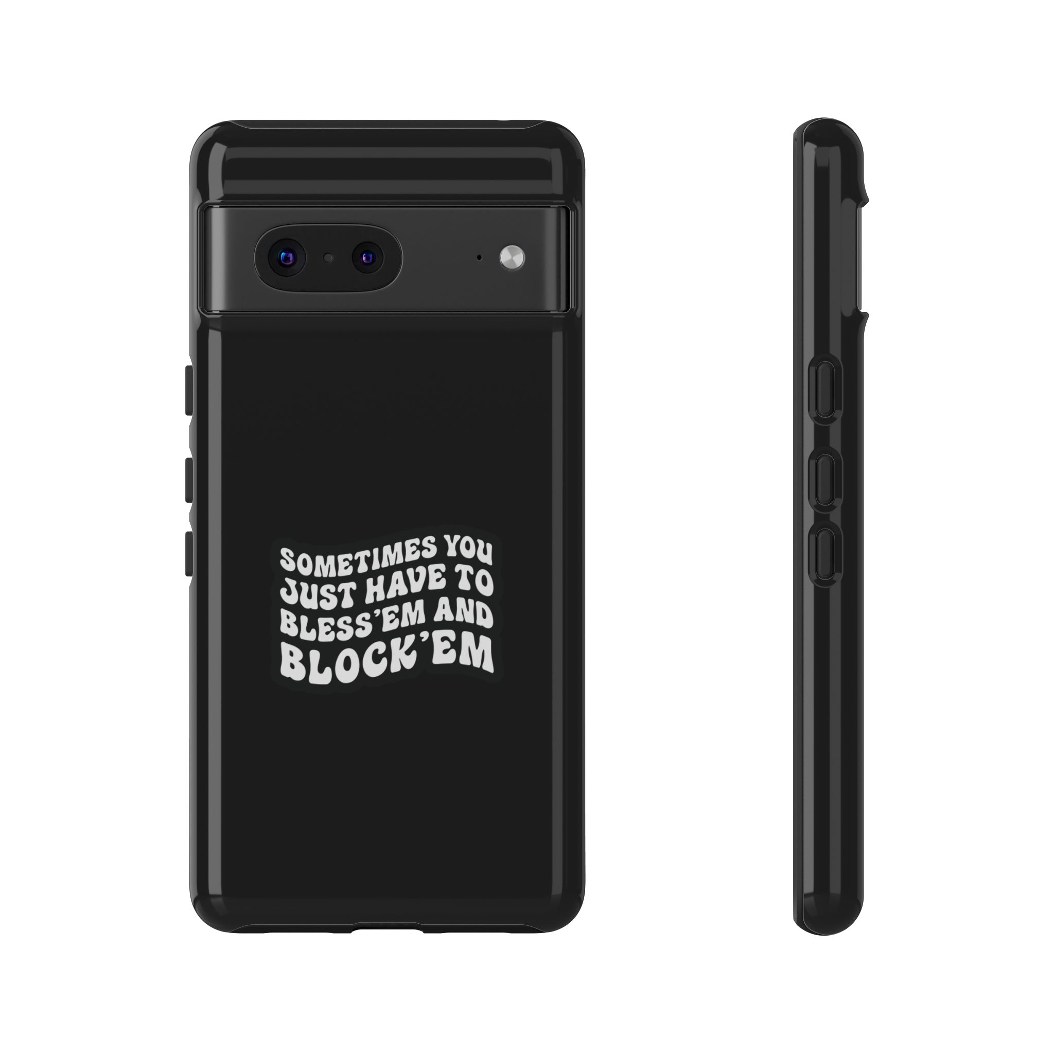 Sometimes You Just Have to Bless 'Em & Block 'Em Phone Case - Image 31