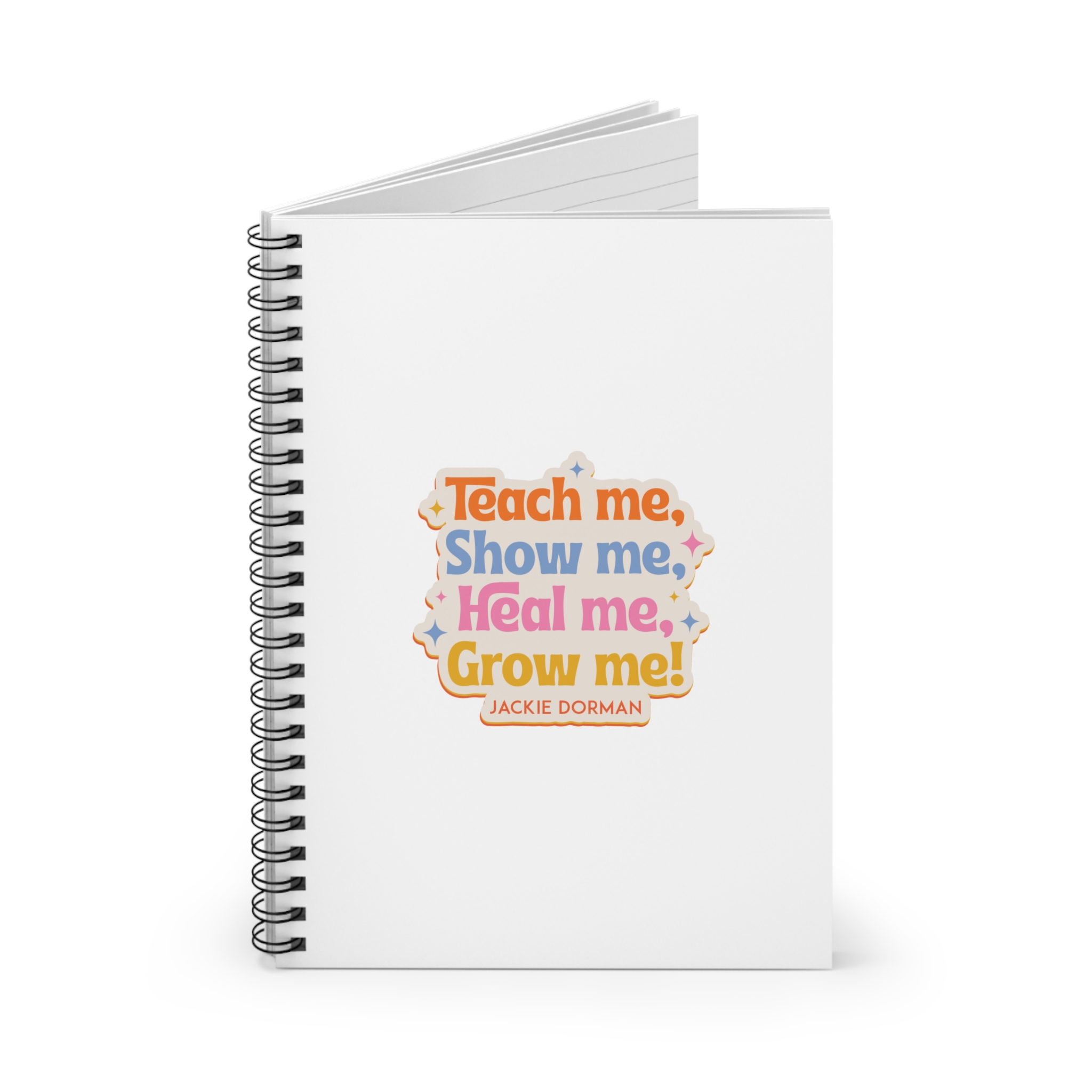 Teach Me, Show Me, Heal Me, Grow Me Spiral Journal - Image 2