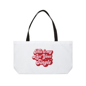 This is My Last Year Single Weekender Tote Bag